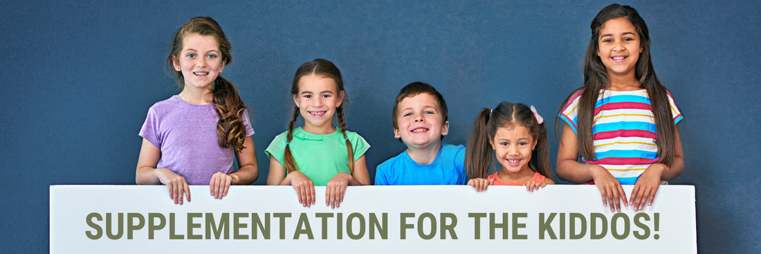 Supplementation for the Kiddos!