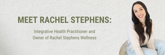 Meet Rachel Stephens: Integrative Health Practitioner and Owner of Rachel Stephens Wellness