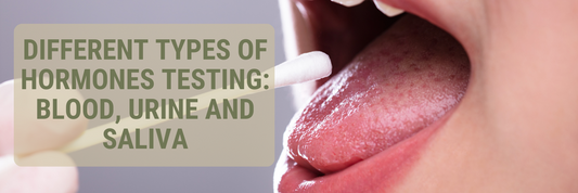 Different Types of Hormones Testing: Blood, Urine and Saliva